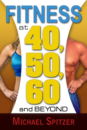 Fitness at 40,50,60 and Beyond